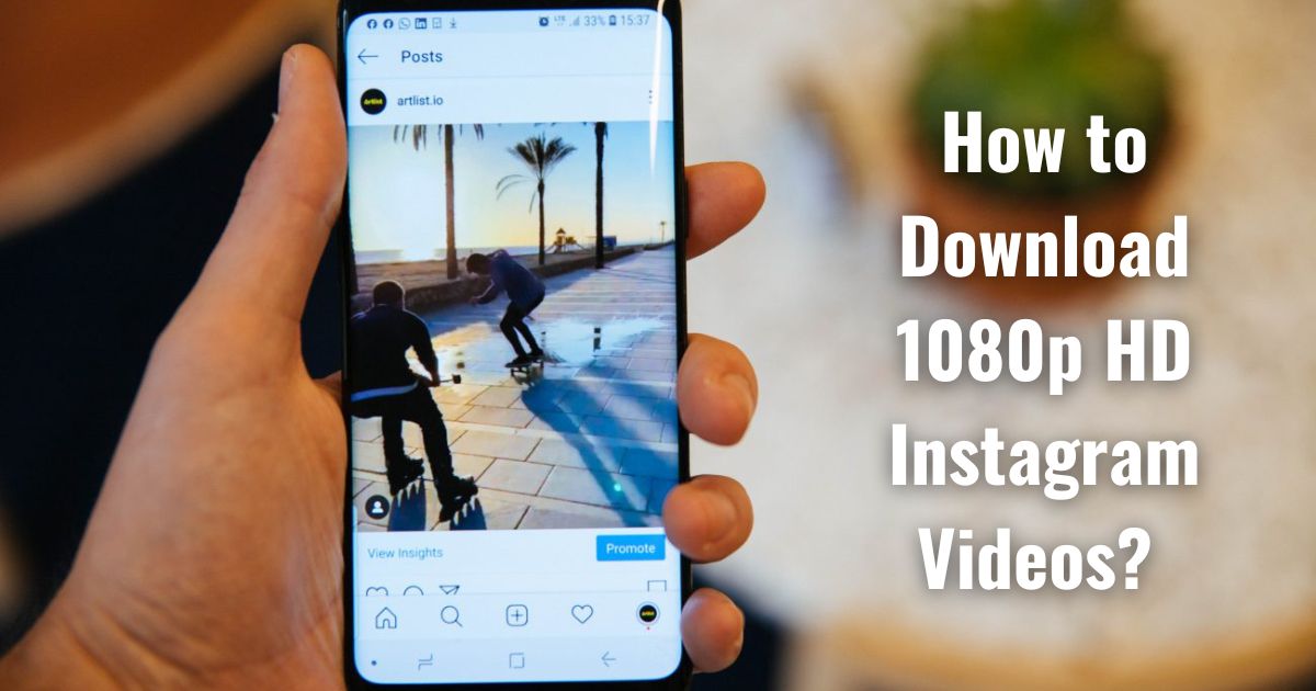 How to Download 1080p HD Instagram Videos? 