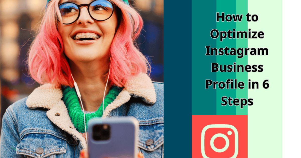How to Optimize Instagram Business Profile in 6 Steps
