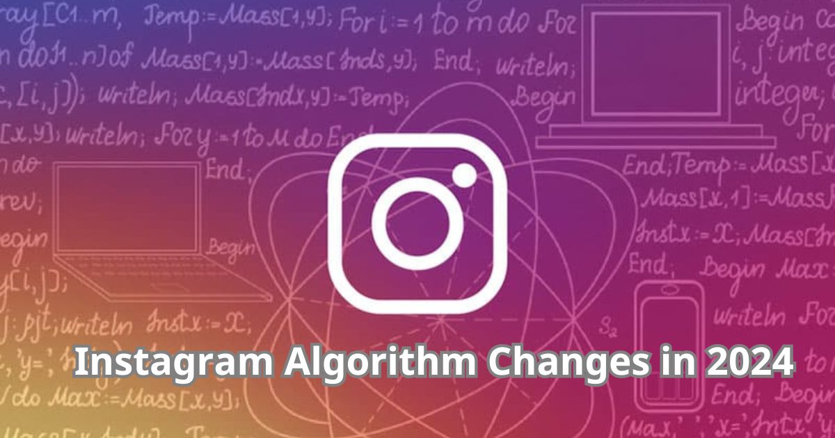 Instagram Algorithm Changes in 2024 (Rules to Know and Tips)
